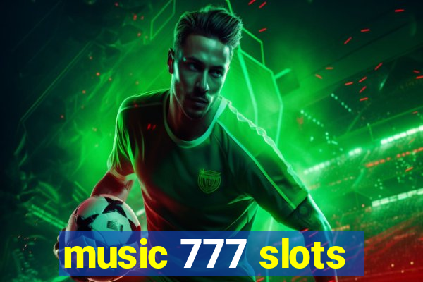 music 777 slots